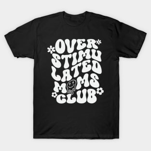 Overstimulated Moms Club Smiley Face T-Shirt